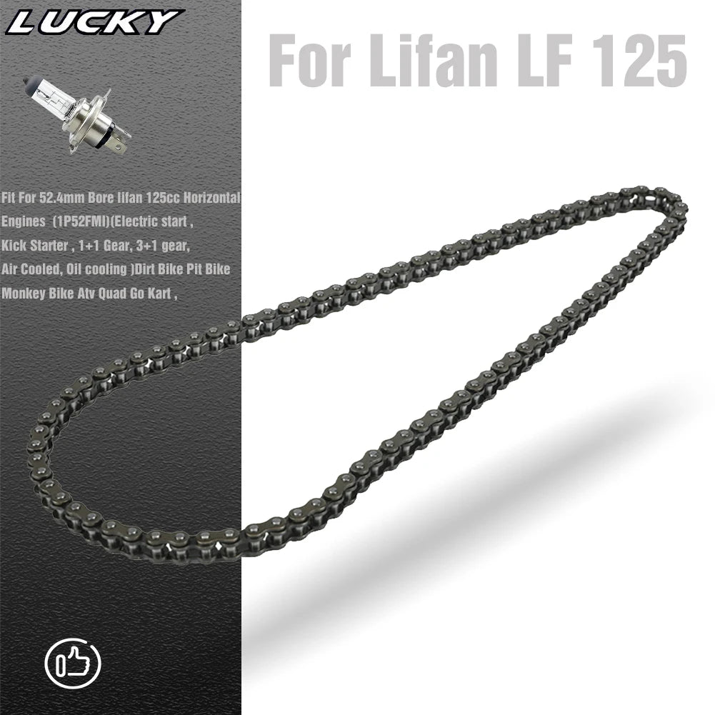 For Lifan LF 125cc 150cc Motorcycle Timing Chain Cam Chain Tank Chain 25H 90L Links Horizontal E - Automotive LED Light