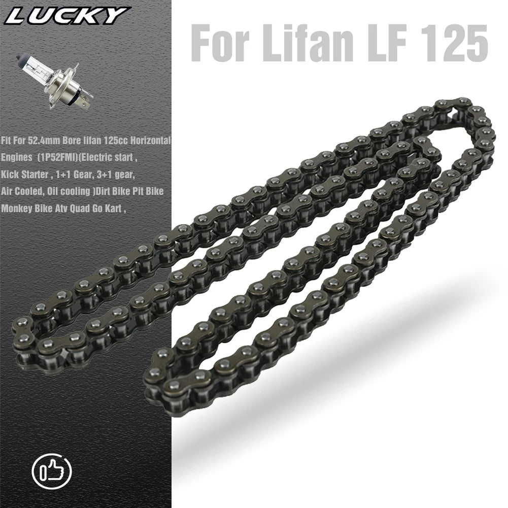 For Lifan LF 125cc 150cc Motorcycle Timing Chain Cam Chain Tank Chain 25H 90L Links Horizontal E - Automotive LED Light
